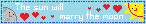 the sun will marry the moon, it&#39;ll be fine