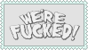 "we're fucked"